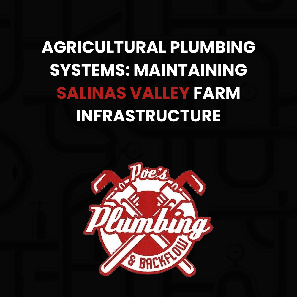 agricultural plumbing Salinas Valley farms agricultural plumbing Salinas Valley farms