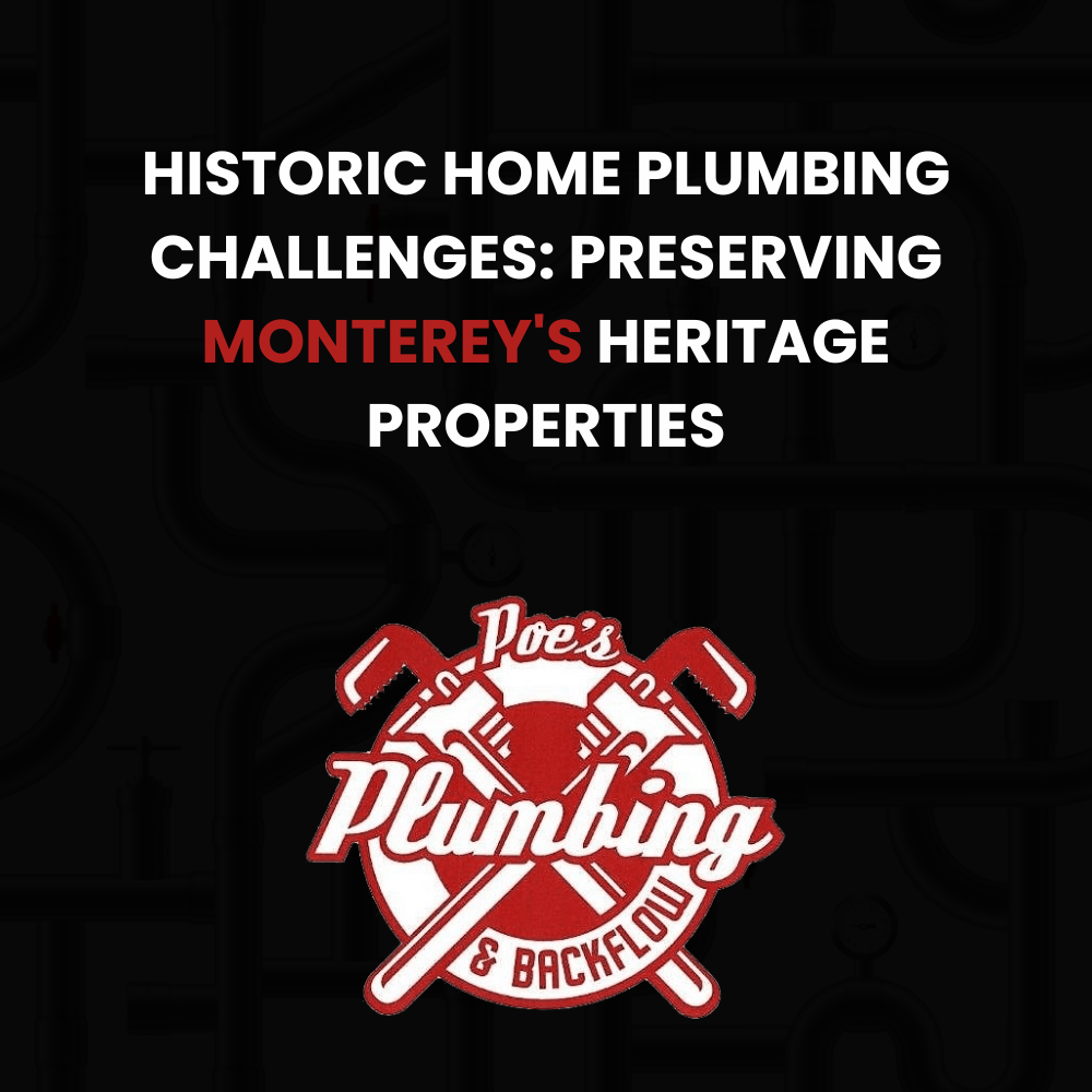 historic home plumbing Monterey historic home plumbing Monterey